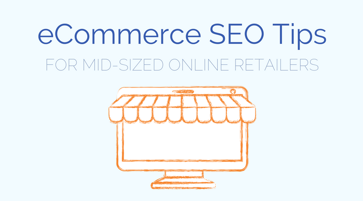ecommerce-seo-tips-mid-sized-online-retailers